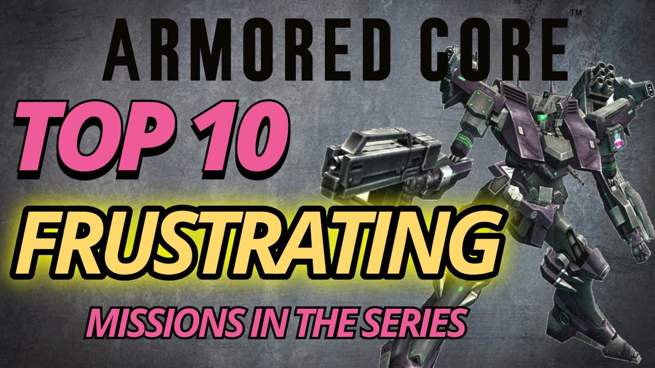 Top 10 Frustrating Missions in the Armored Core Series