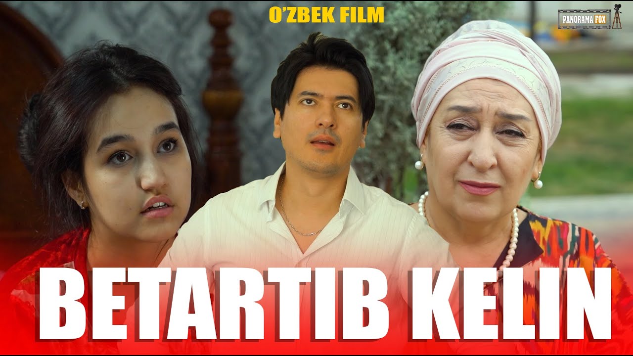Betartib kelin (o'zbek kino) Бетартиб келин (ўзбек кино) 2025