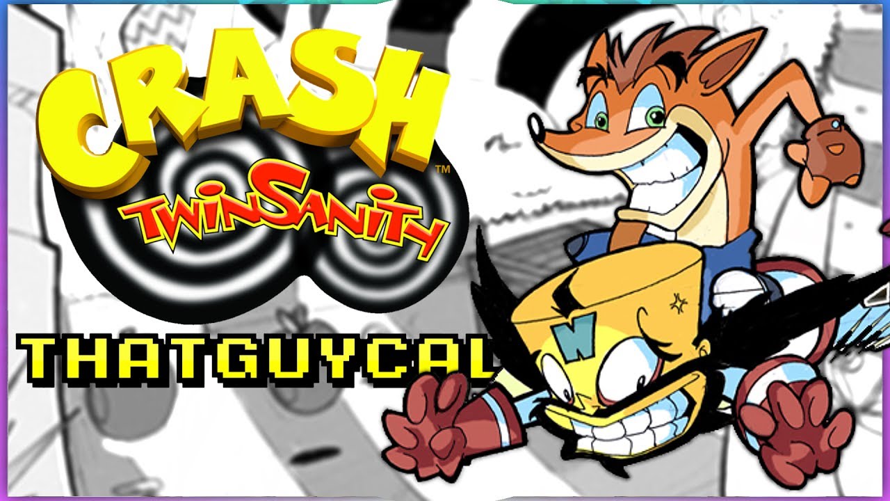 Crash Twinsanity - ThatGuyCal (OLD VIDEO)
