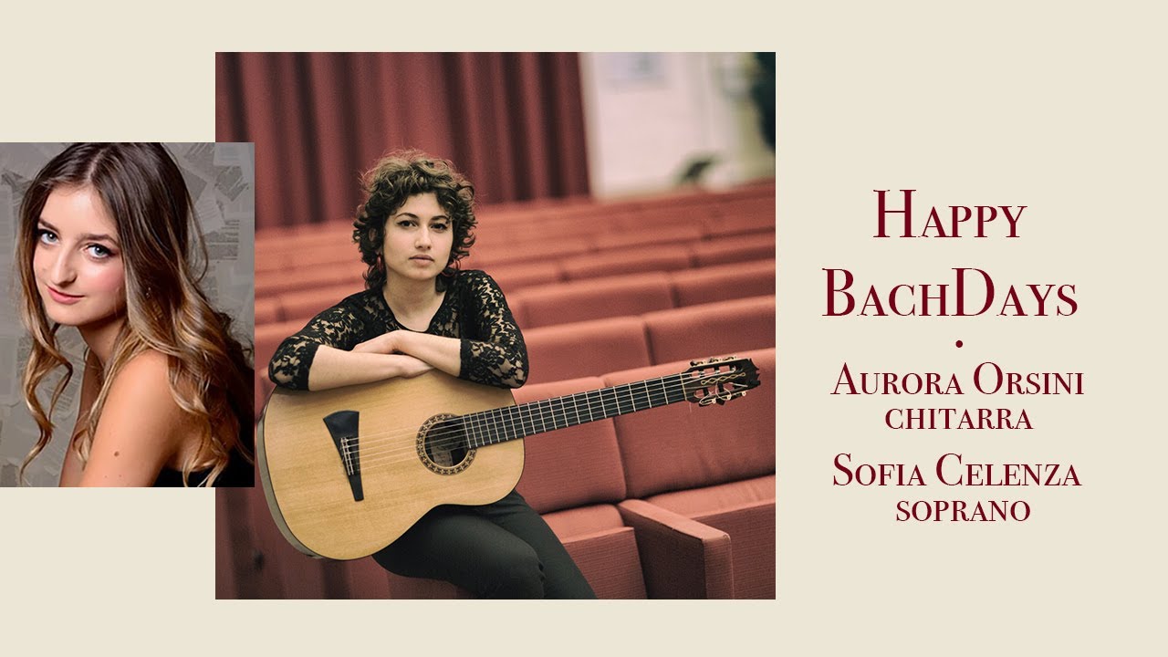 Happy BachDays - Aurora Orsini, chitarra e Sofia Celenza, soprano
