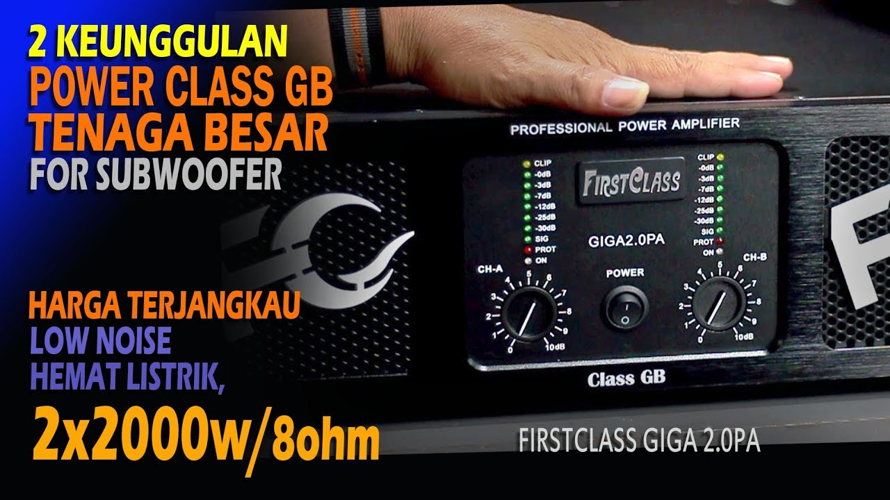Power Ekonomis, Tenaga Besar,  Class GB, 2x2000Watt,  Firstclass GIGA 2.0 PA