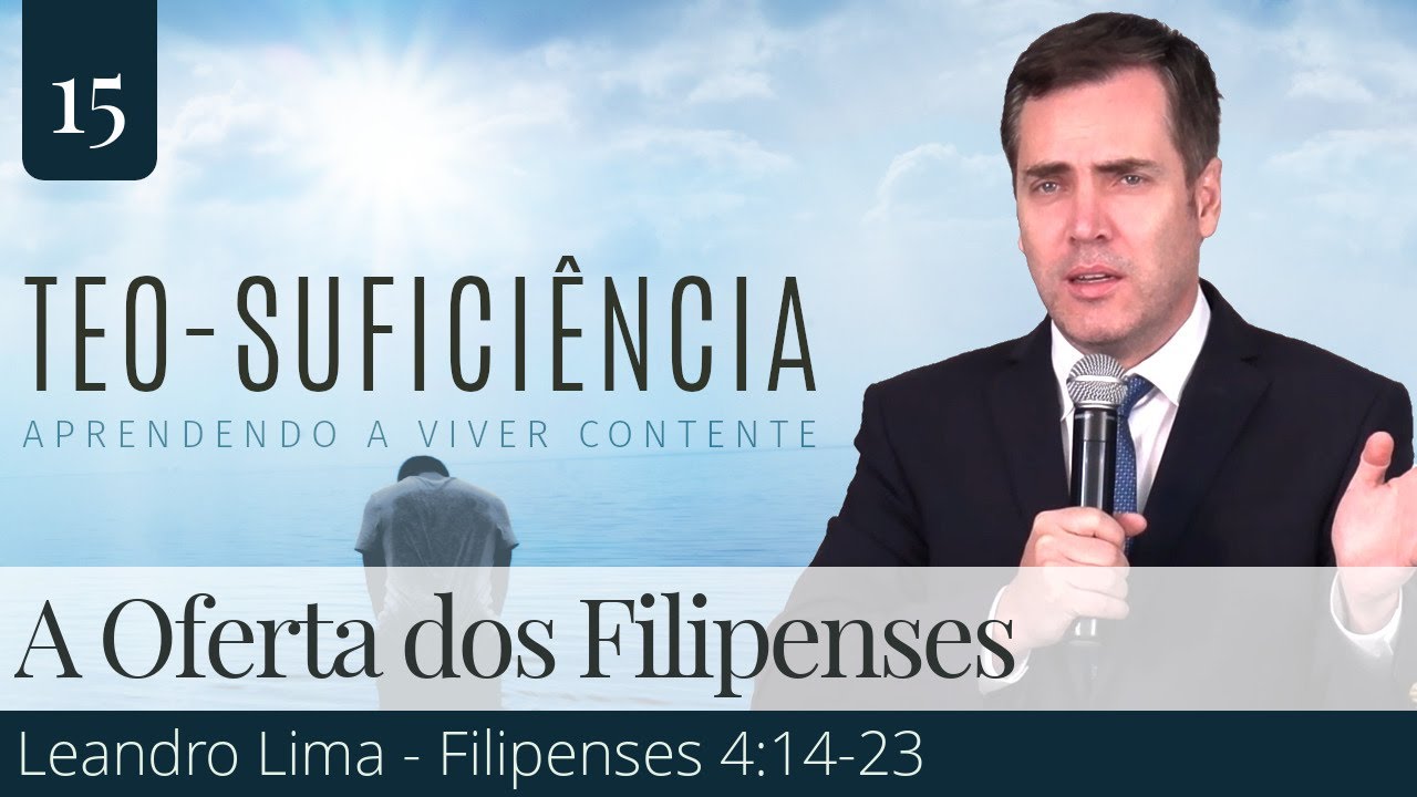 A Oferta dos Filipenses - (Filipenses 4:14-23) - Leandro Lima