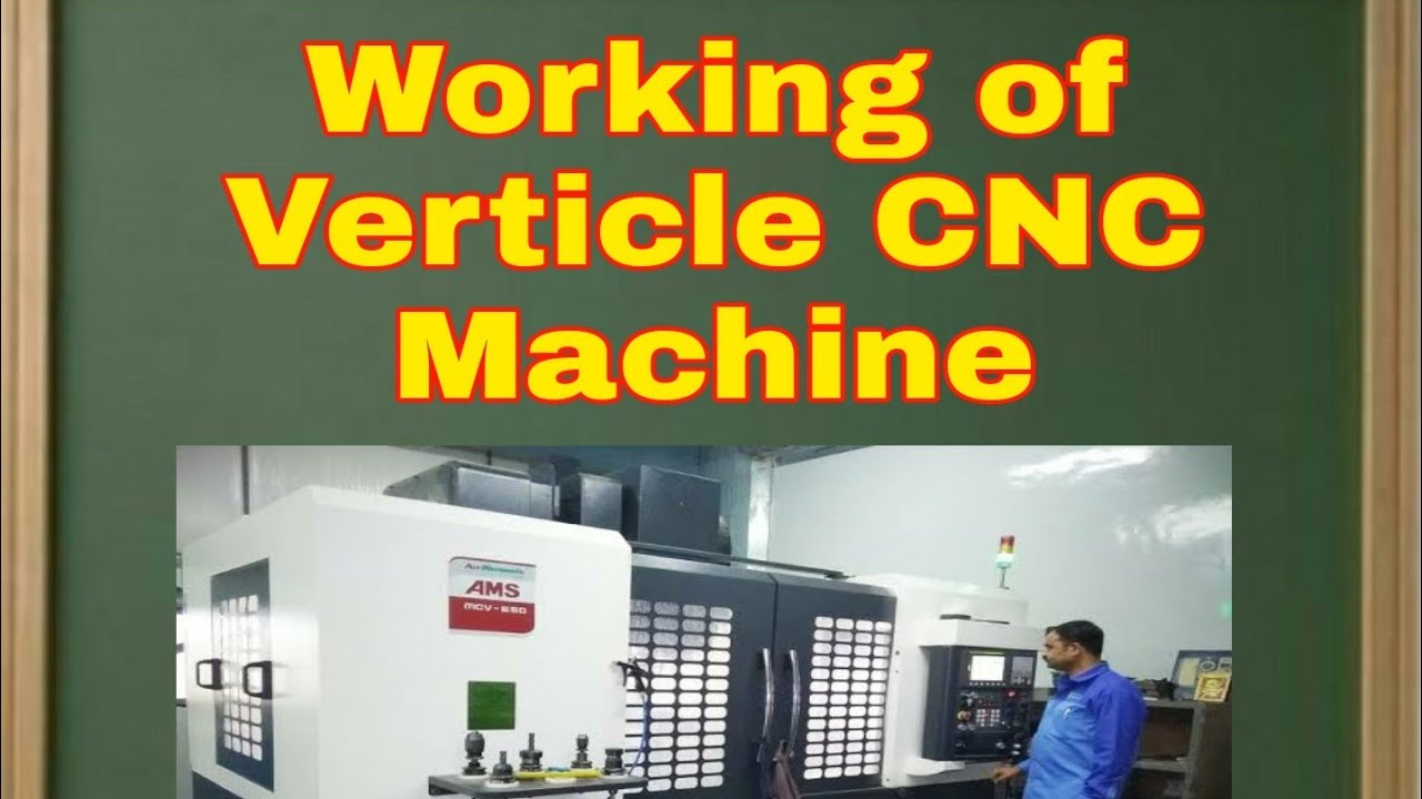 Working of CNC Vertical Milling Machines- Mechanical Engineering