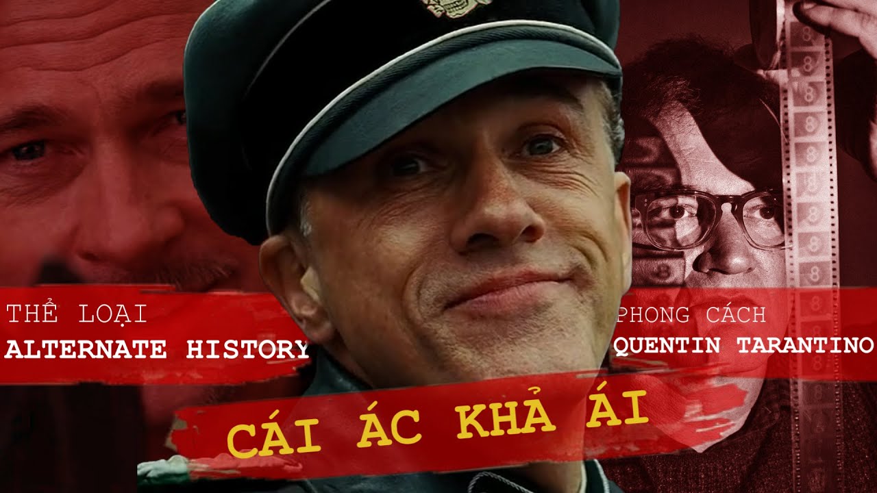 Inglourious Basterds: CÁI ÁC KHẢ ÁI | Thể loại Alternate History & Quentin Tarantino