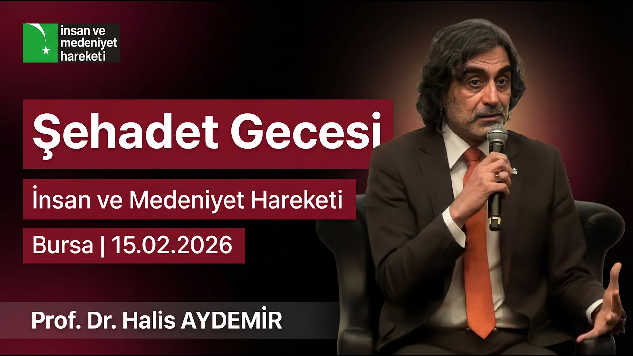 Şehadet Gecesi | İnsan ve Medeniyet Hareketi | Bursa | 15.02.2026