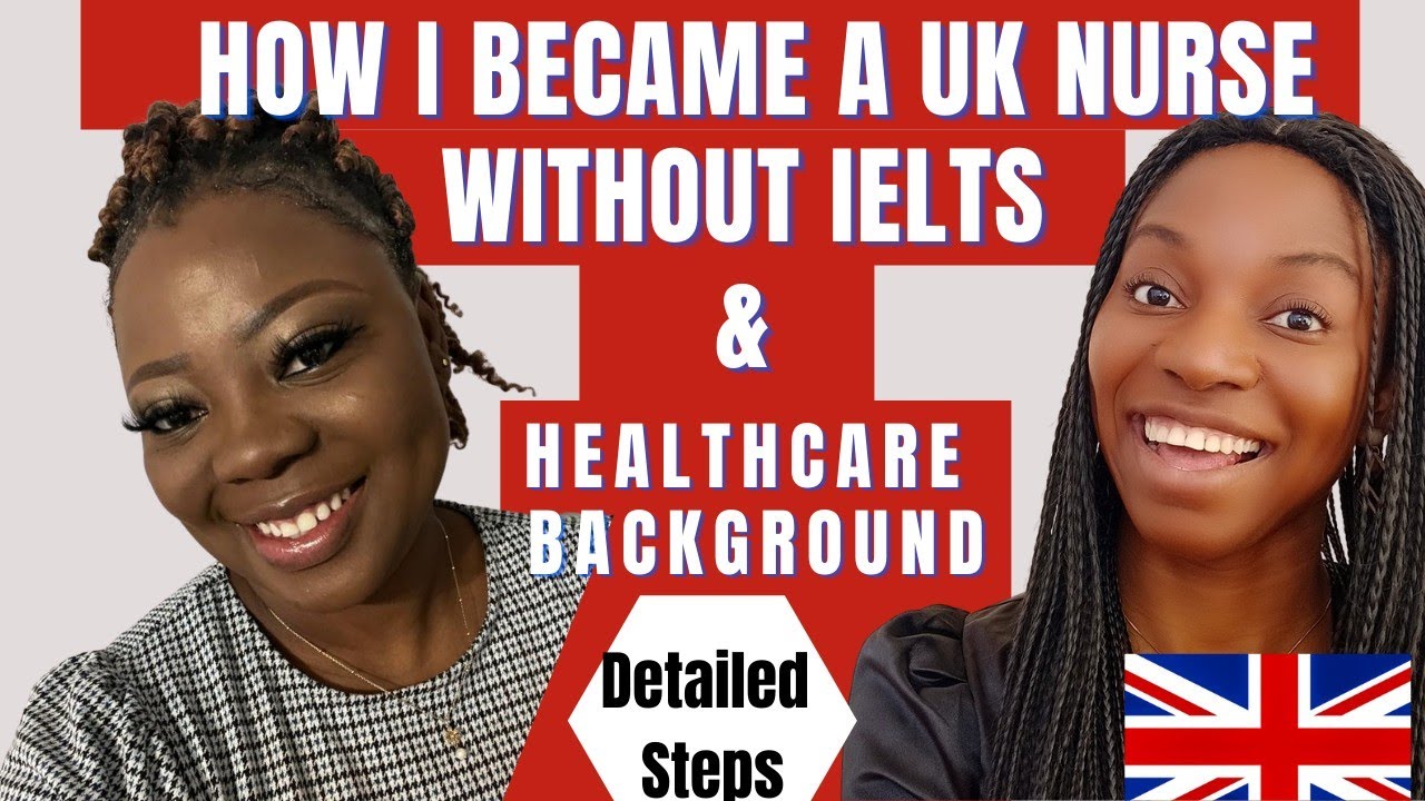 HOW TO BECOME A UK NURSE WITHOUT IELTS OR HEALTHCARE BACKGROUND IN 2022 | DETAILED STEPS | PRO TIPS