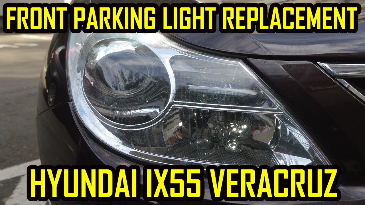Hyundai Veracruz ix55 Parking Light Front Replacement