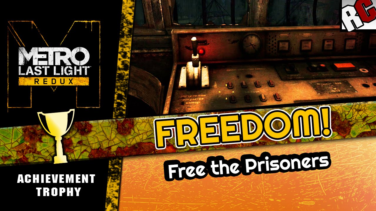 Metro Last Light Redux - FREEDOM! - Achievement / Trophy Guide | Free the Prisoners in Pavel