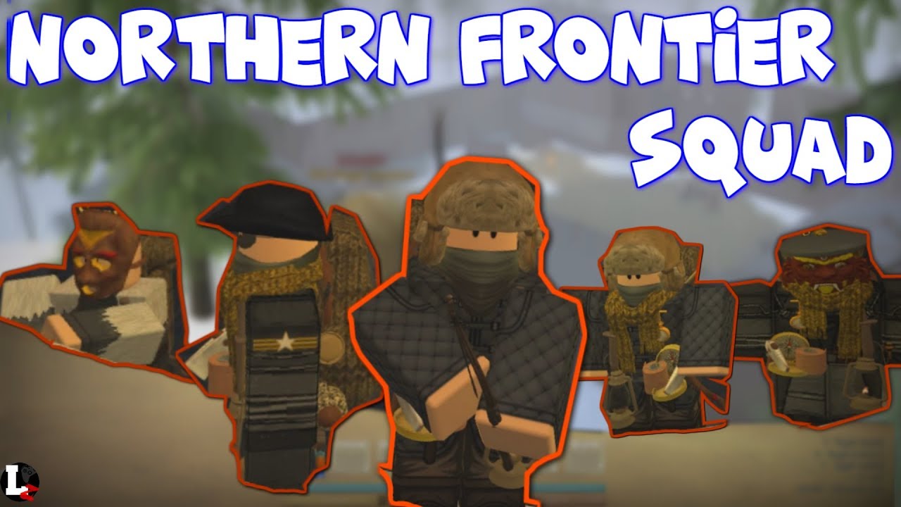 The Five Man Squad |Roblox Northern Frontier (funny moments) ep. 12