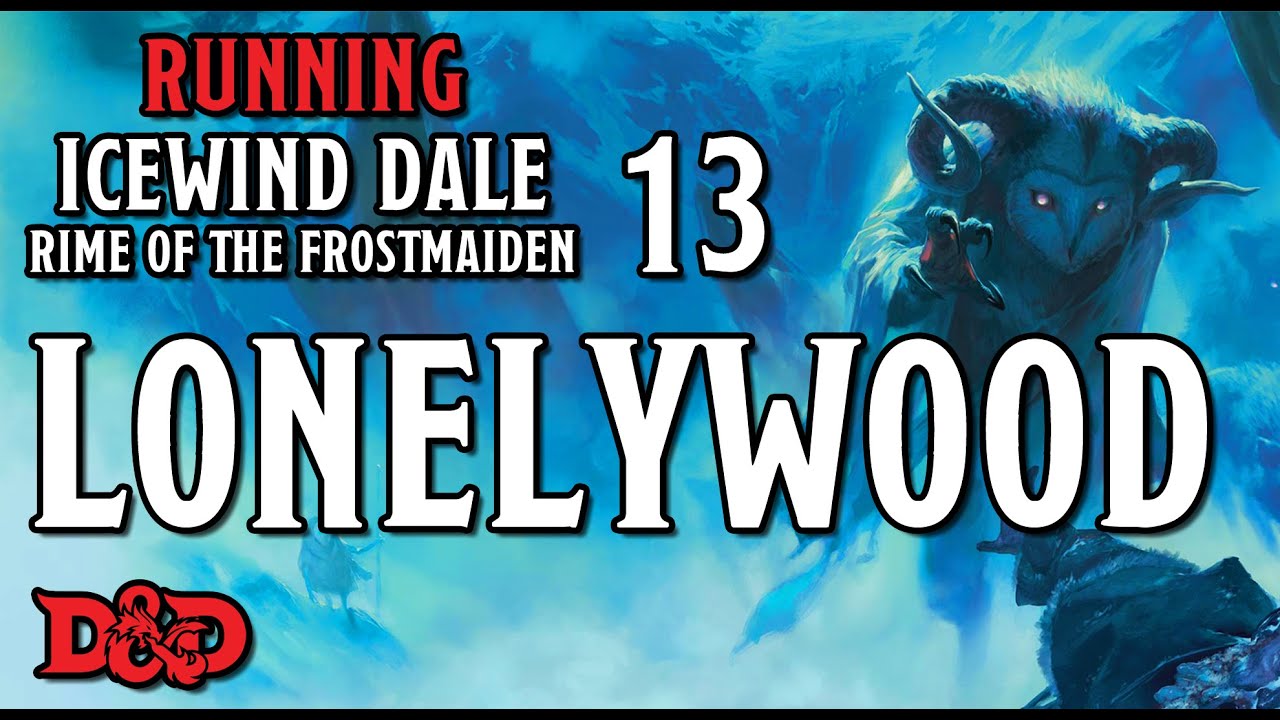 Lonelywood – Running Rime of the Frostmaiden 13