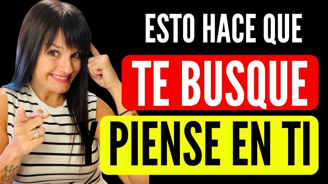¿Qué hacer para que TE BUSQUE y PIENSE EN TI?3 CLAVES importantes