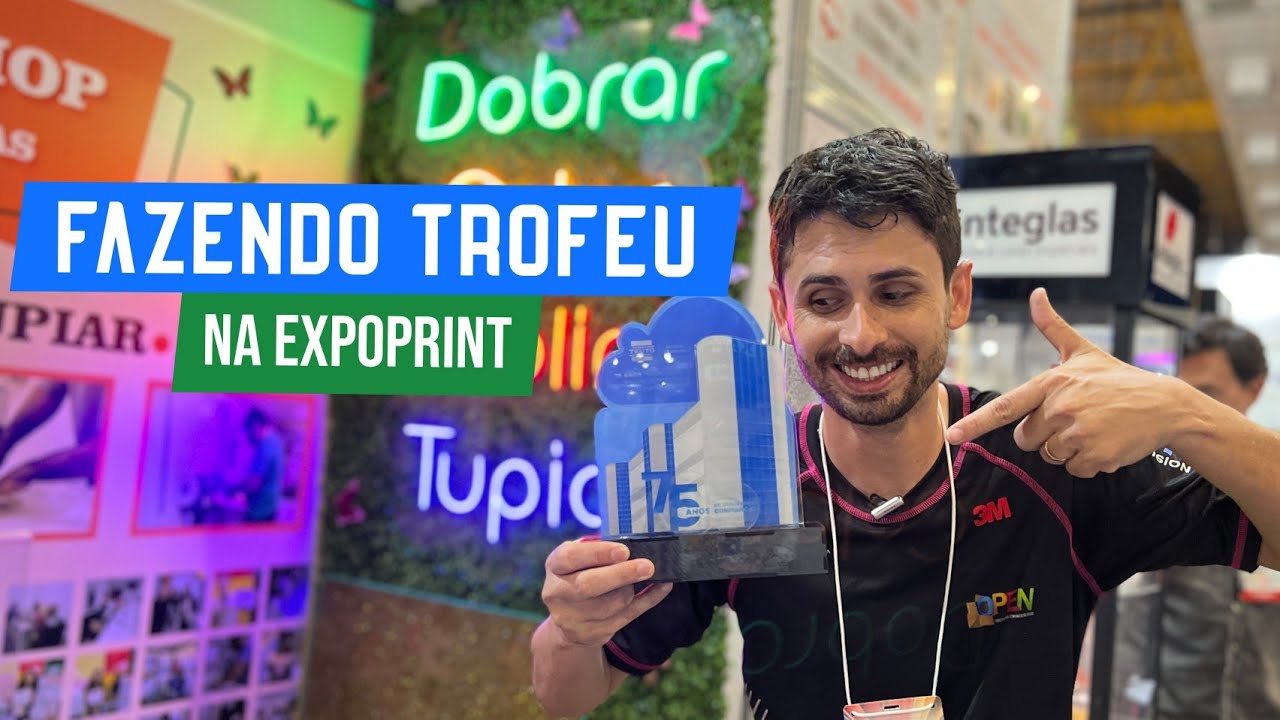 COMO FAZER UM TROFÉU EM ACRÍLICO DE GRAÇA EM UMA FEIRA | ExpoPrint 2022