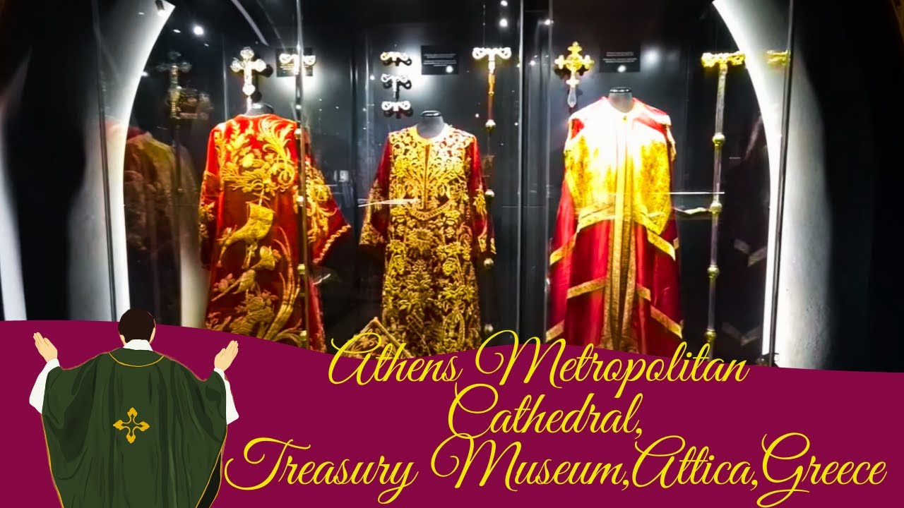🕊️💒Athens Metropolitan Cathedral Treasury Museum:Sacred Treasures and Artifacts Revealed!🕯️🙏
