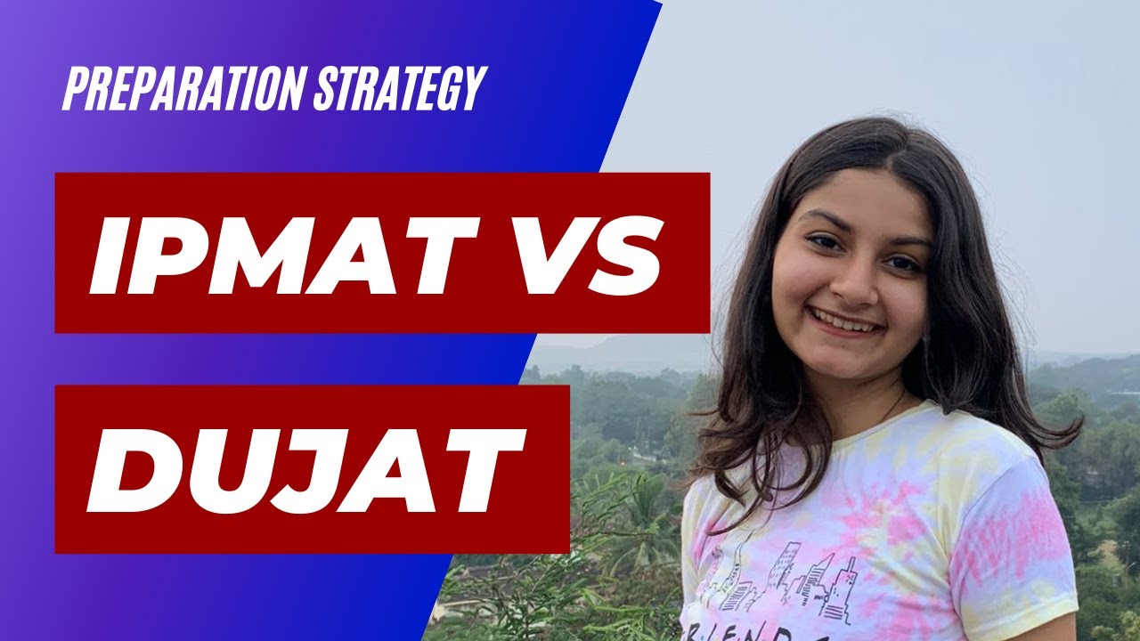 IPMAT Vs DUJAT Prep | Similarities & Differences