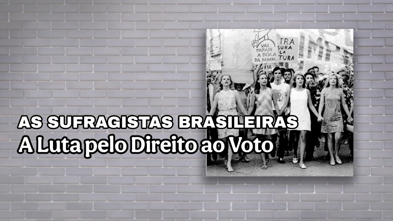 006. As Sufragistas Brasileiras - A Luta pelo Direito ao Voto 