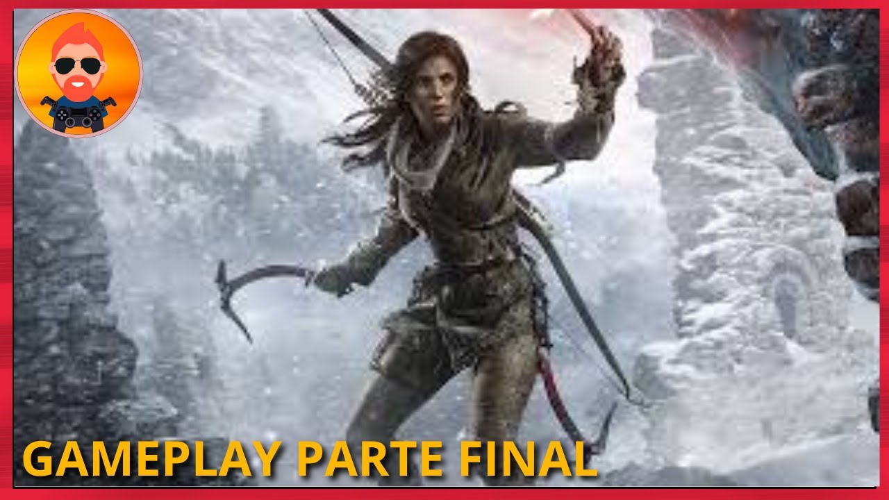 Rise of the Tomb Raider parte final gameplay