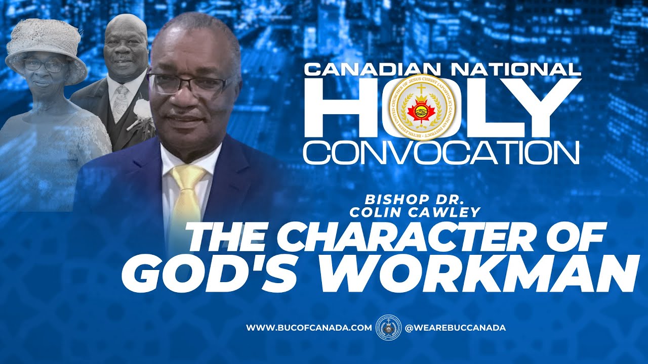 The Character of God's Workman // Bishop Colin Cawley // BUC's Canadian Nat'l Holy Convocation