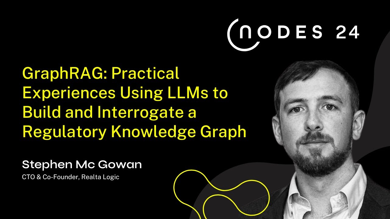NODES 2024 - GraphRAG: Using LLMs to Build and Interrogate a Regulatory Knowledge Graph