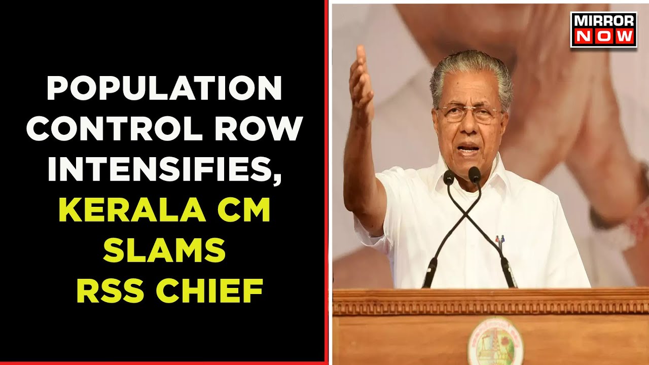 Kerala CM Pinarayi Vijayan Slams RSS Chief Mohan Bhagwat Over Population Control | English News