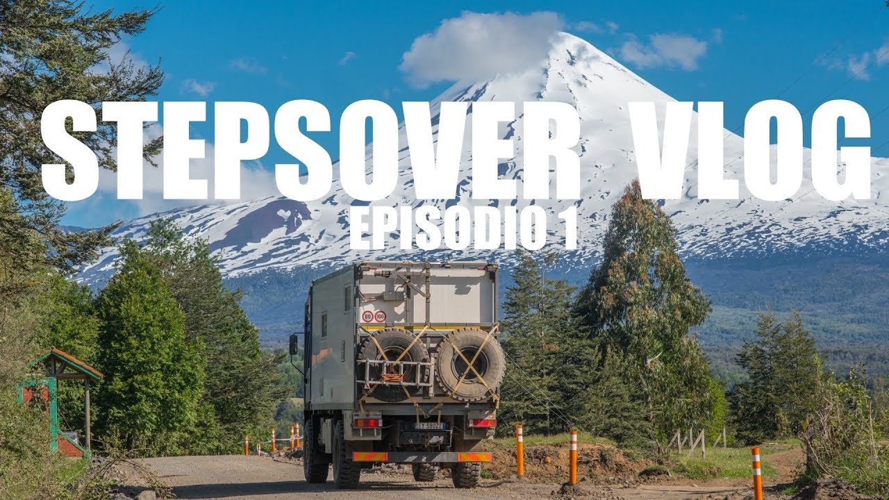 Stepsover PRIMO Episodio - Pucon Chile - Giro del mondo in camper 4x4