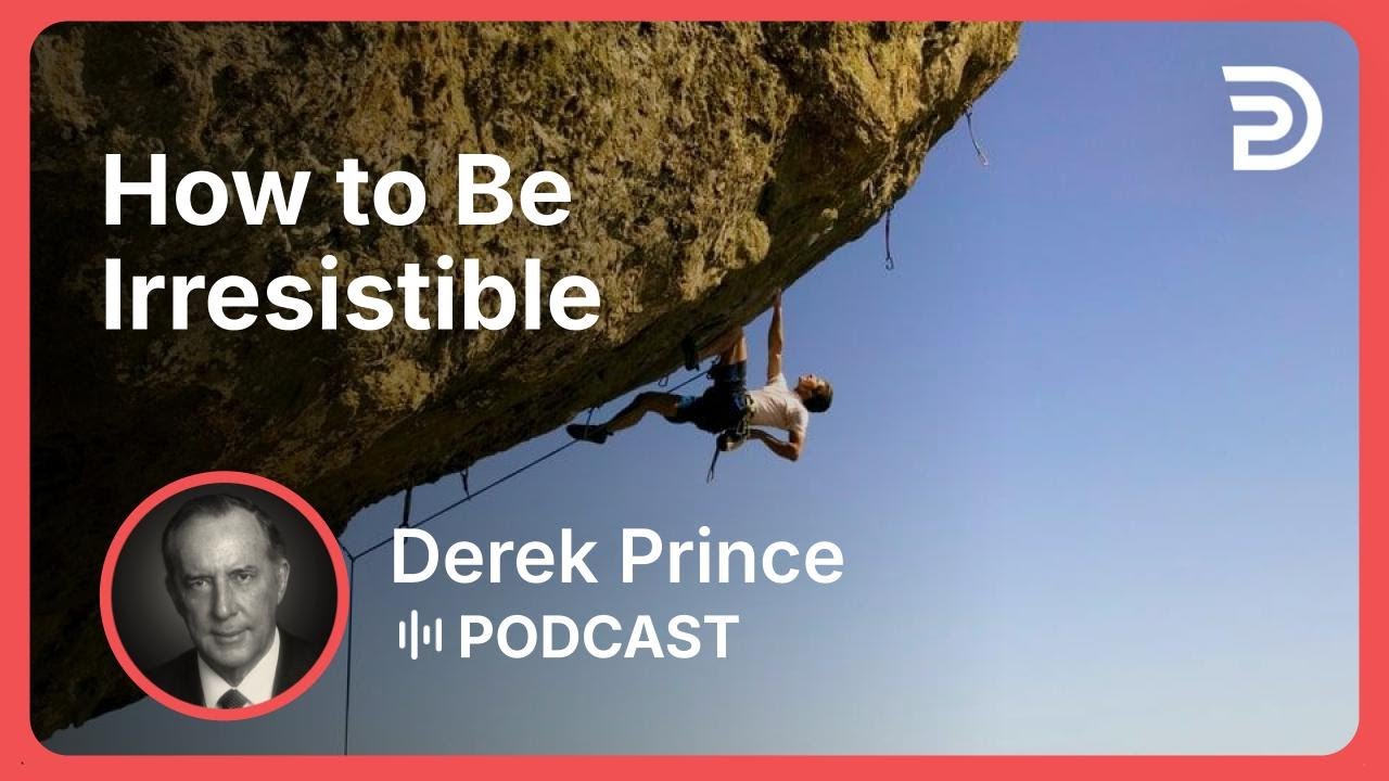 How to Be Irresistible | Part 14 - Where to Find Security | Derek Prince