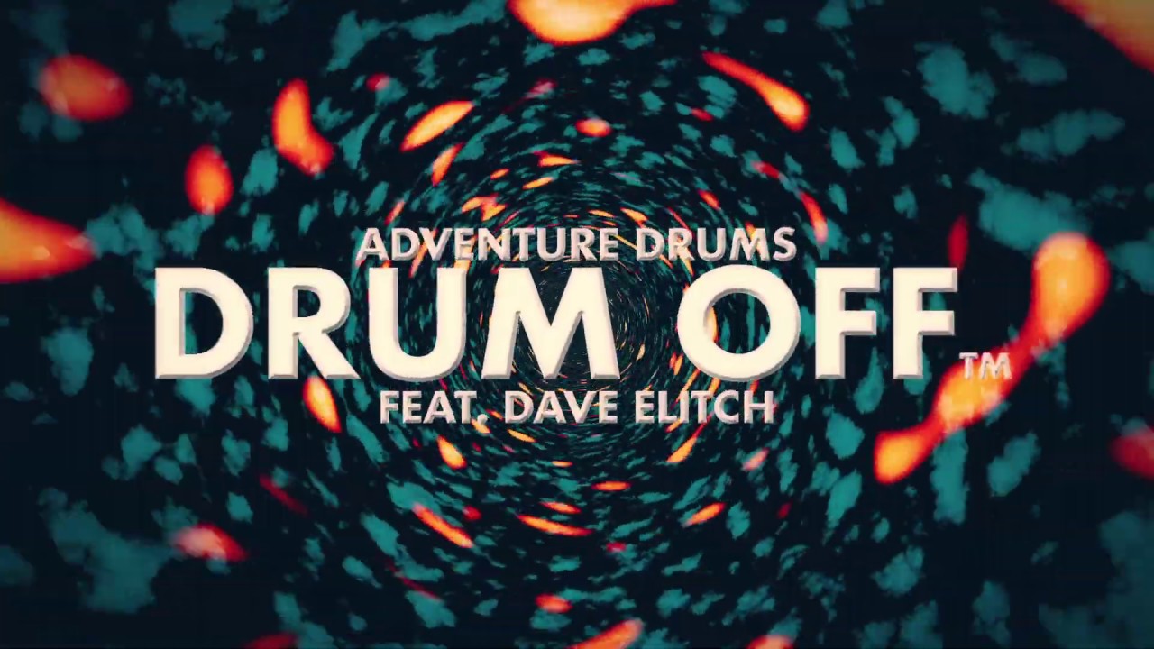 Drum off With Dave Elitch - ADVENTURE DRUMS