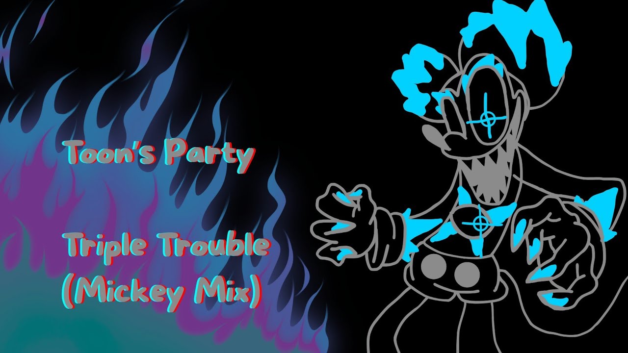 FNF Toon’s Party [Triple Trouble Mickey Mix]