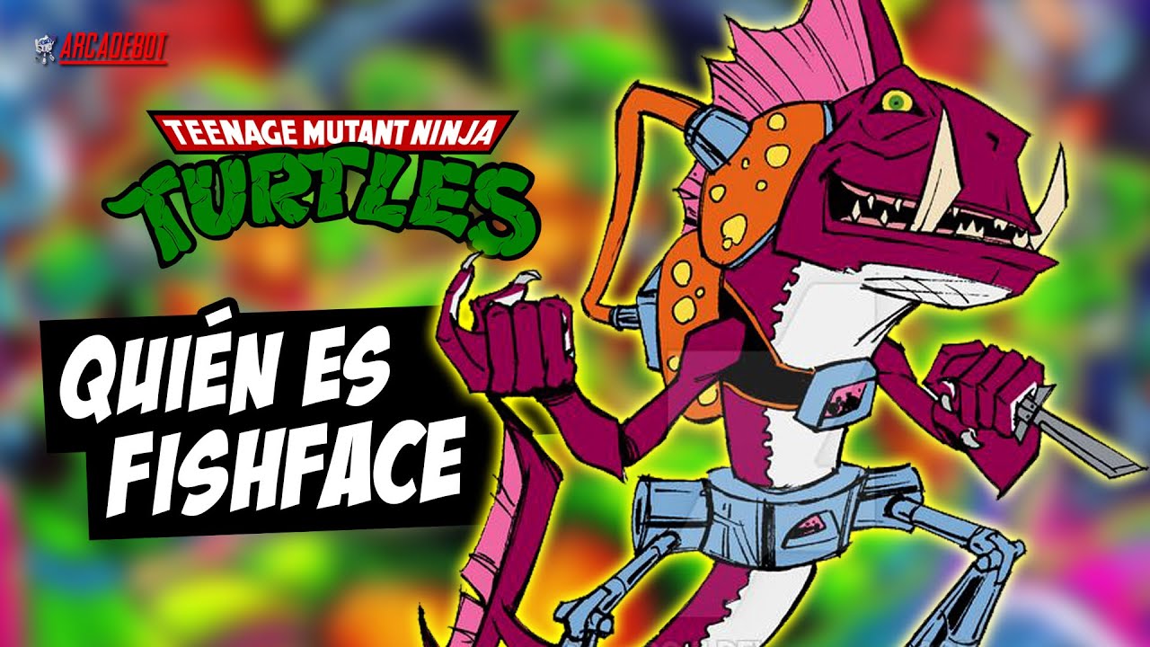 🐟¿Quién es CARA DE PEZ? Xever Montes - Tortugas Ninja - TMNT - Fishface