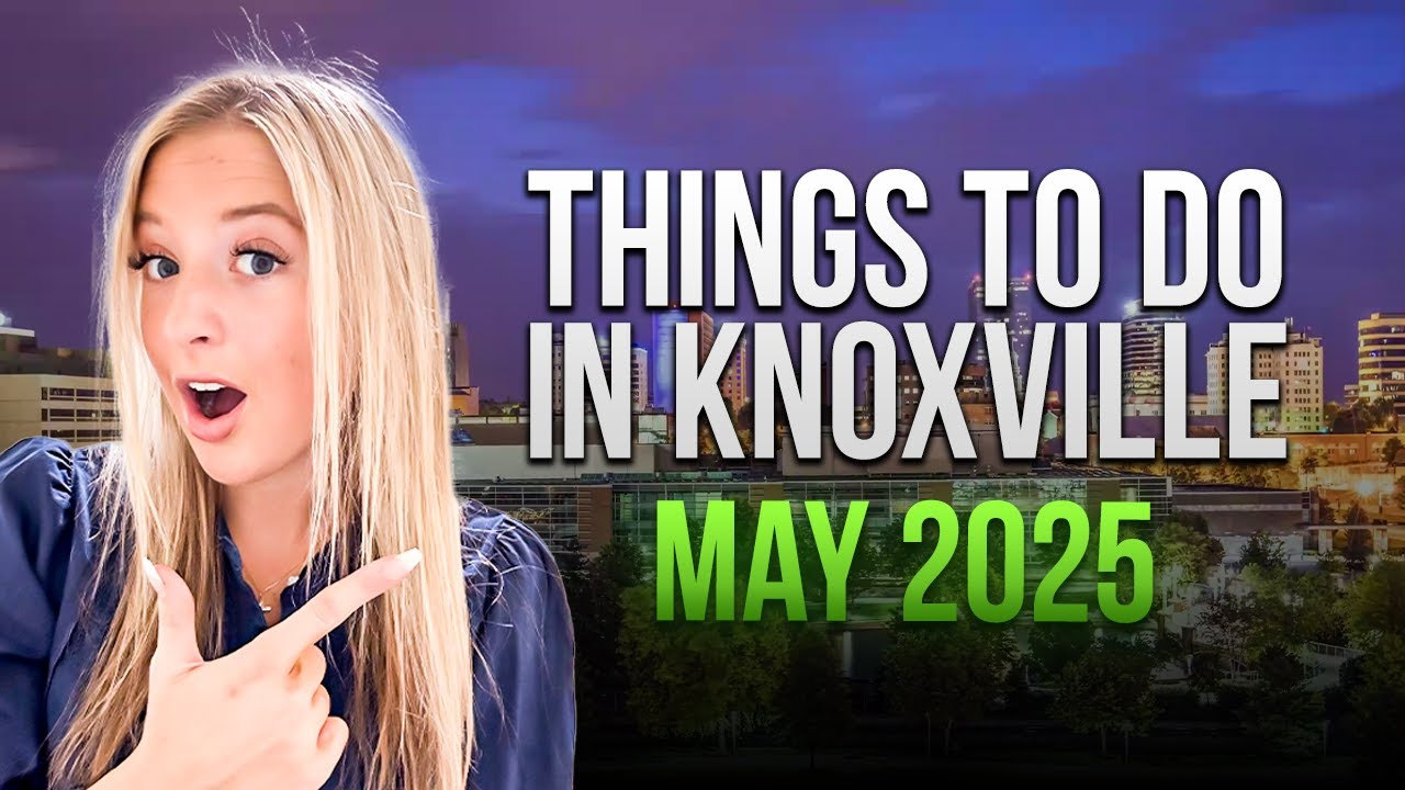Knoxville's BEST Events in May You Can't Miss!