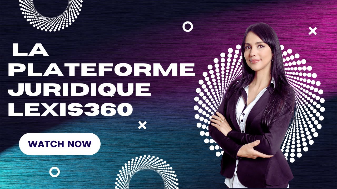 D&eacute;couvrez Lexis 360 Intelligence : Guide Complet pour Rechercher des Documents Juridiques