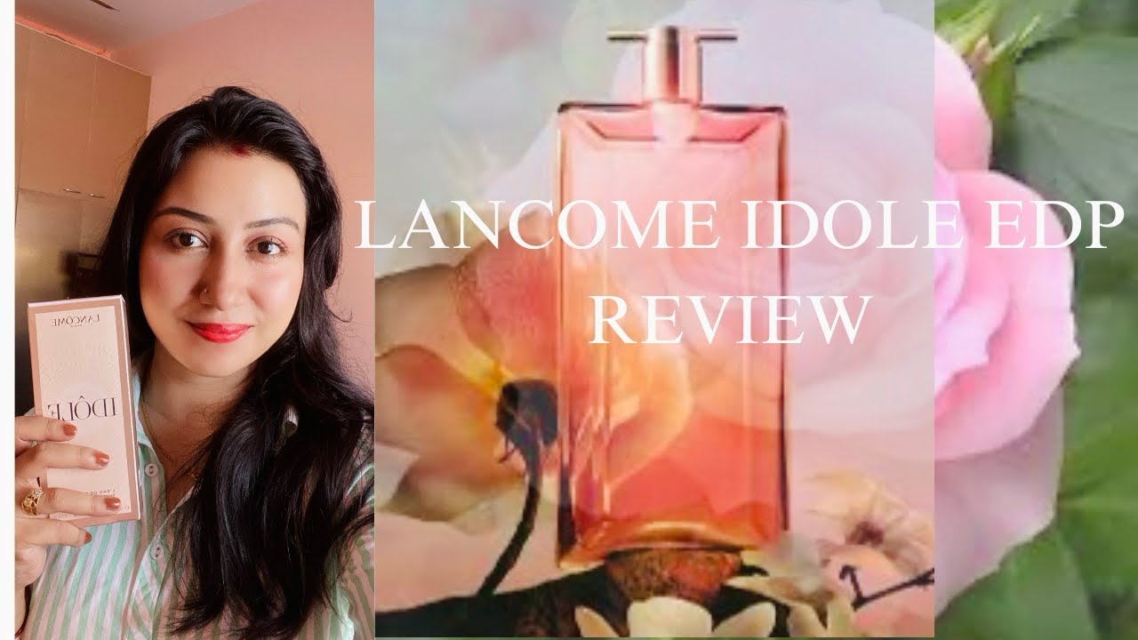 Lancôme Idole perfume review…The Clean Girl Perfume You Need, best luxury perfume for women..