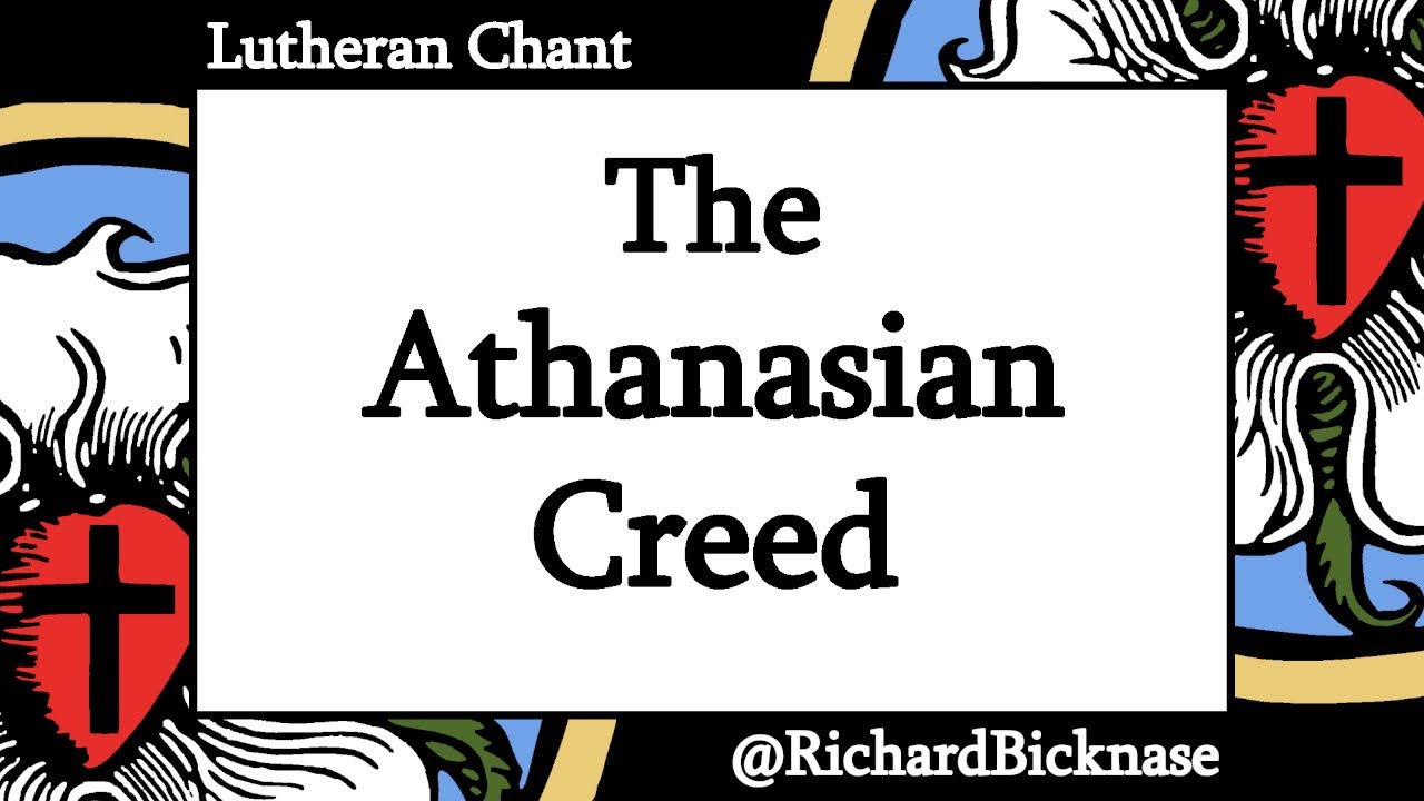 The Athanasian Creed (Concordia Triglotta) | Lutheran Chant
