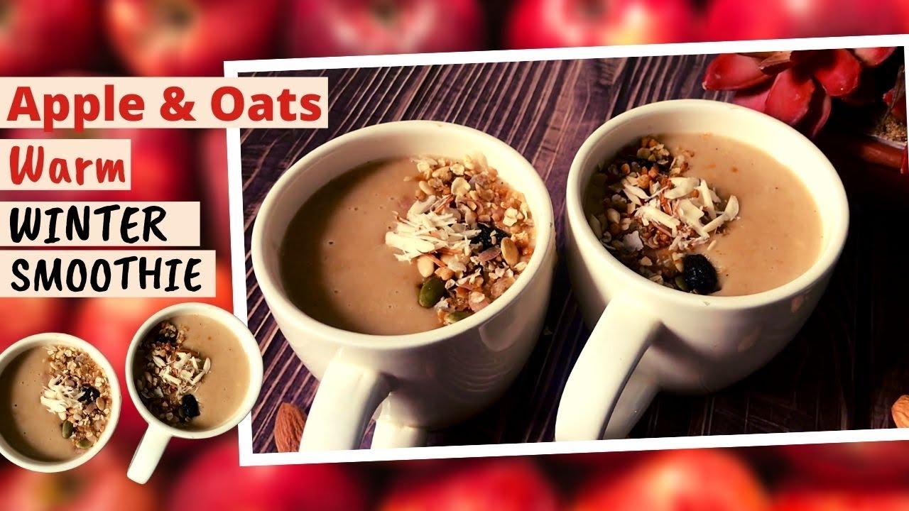Apple & Oats Warm Winter Smoothie Recipe | Easy Healthy Breakfast To Lose Weight | No Sugar & Dairy