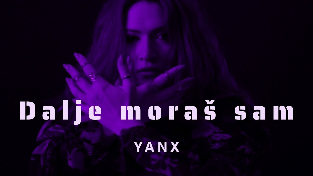 YANX - DALJE MORAŠ SAM (Official Music Video)