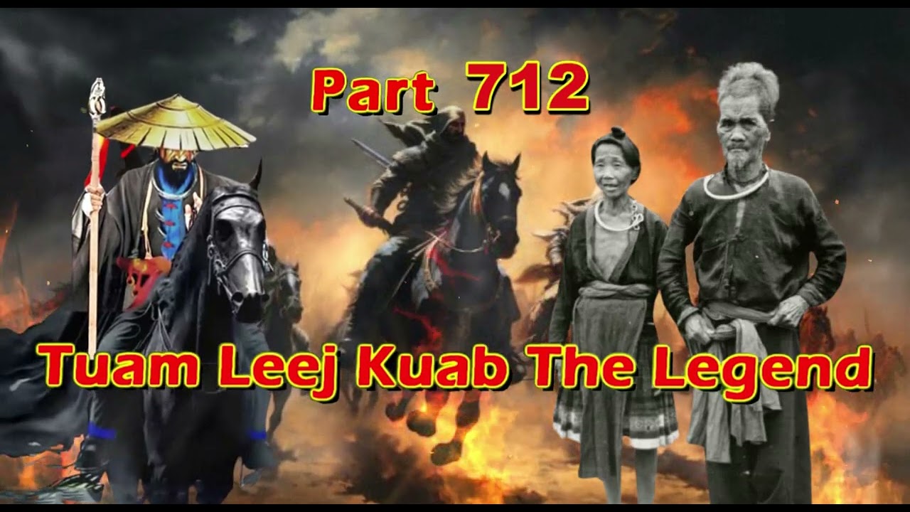 Tuam Leej Kuab The Legend Hmong Warrior  (Part 712)