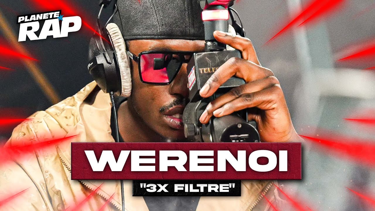 [EXCLU] Werenoi - 3x Filtré #PlanèteRap
