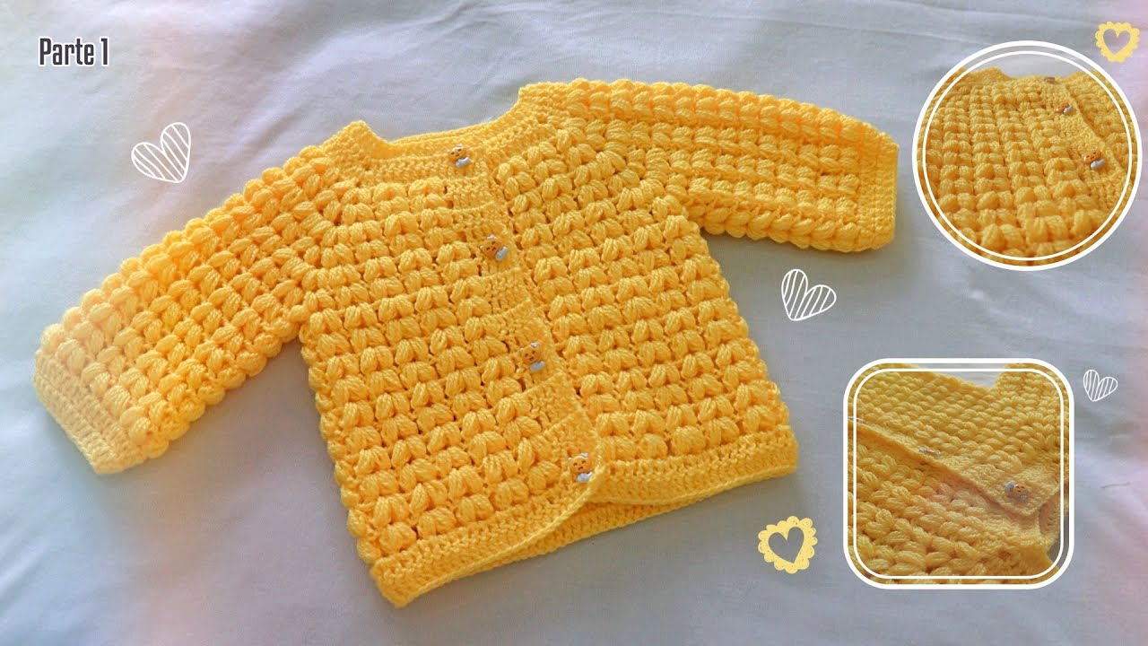 Saquito crochet punto puff para bebé. Desde recién nacido hasta 2 años Parte 1