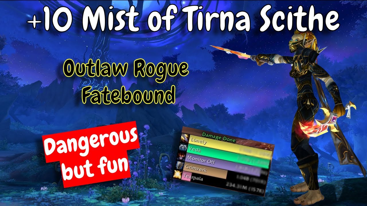 Dangerous but fun | Outlaw Fatebound rogue | +10 Mist  of Tirna Scithe