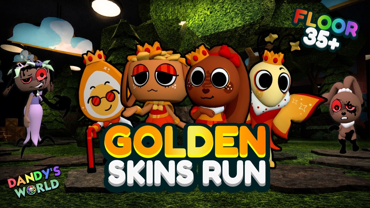 GOLDEN SKINS RUN DANDY'S WORLD (FLOOR 35+) | EASTER EDITION!!