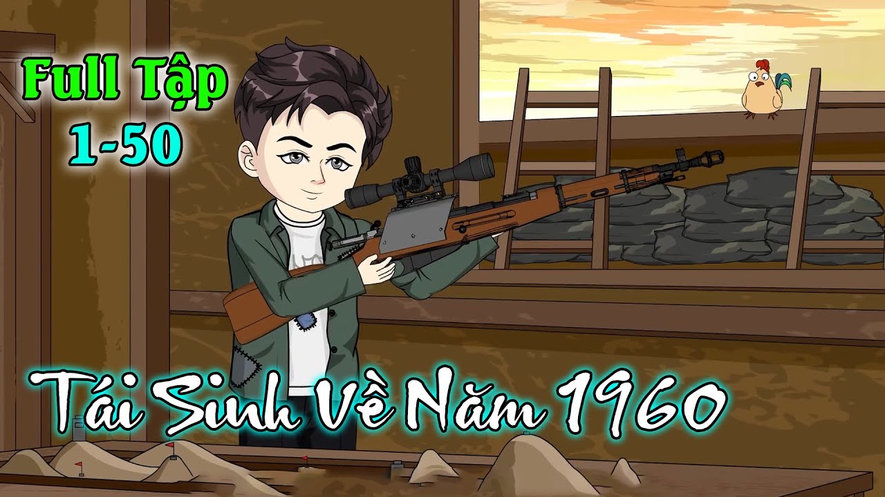Full tập 1-50 | Tái sinh về năm 1960 | Bắp Cải Trắng