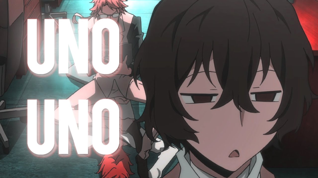 UNO UNO - Bungou Stray Dogs  -「AMV」