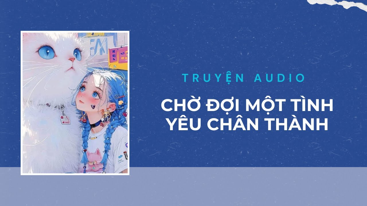 Truyện Audio / Chờ Đợi Một Tình Yêu Chân Thành | Trần Thiên Minh
