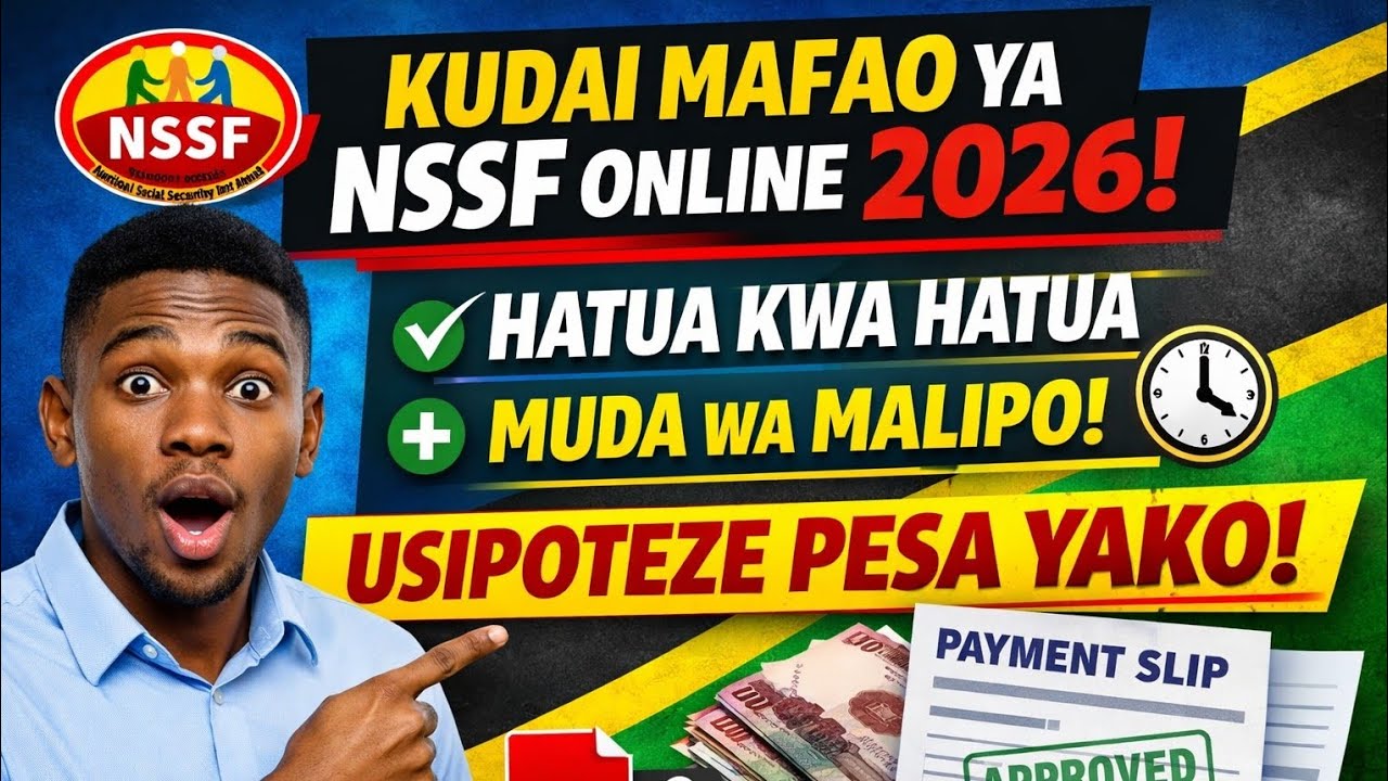 Jinsi ya Kudai Mafao ya NSSF Online 2026 | Hatua kwa Hatua + Muda wa Malipo (Usikose!)
