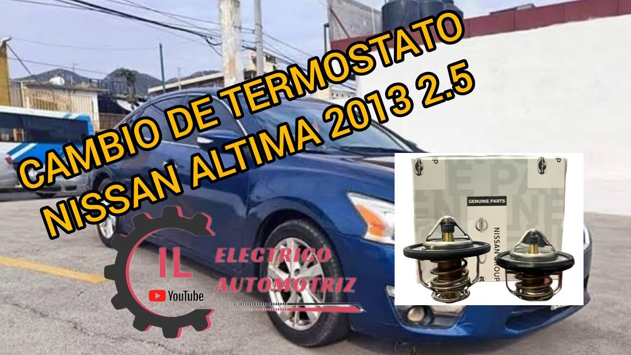 Cambio de termostatos  Nissan Altima  2013  2.5