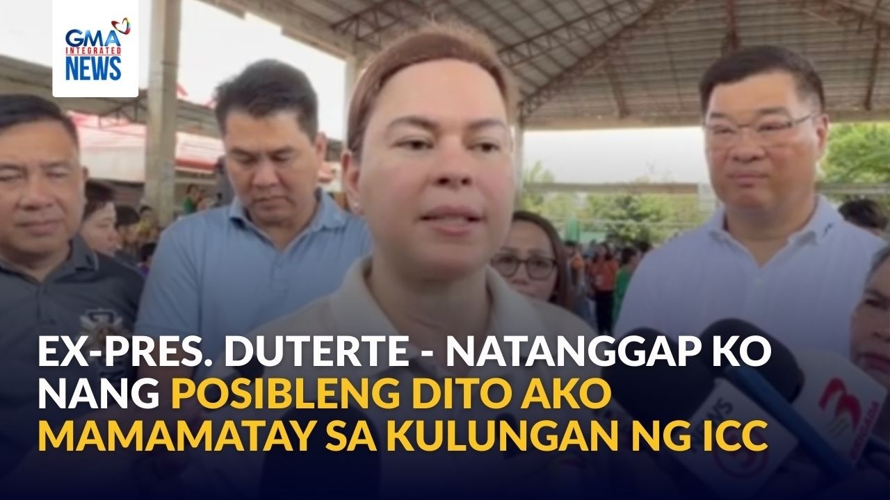 Ex-Pres. Duterte - Natanggap ko nang posibleng dito ako mamamatay sa... | GMA Integrated News