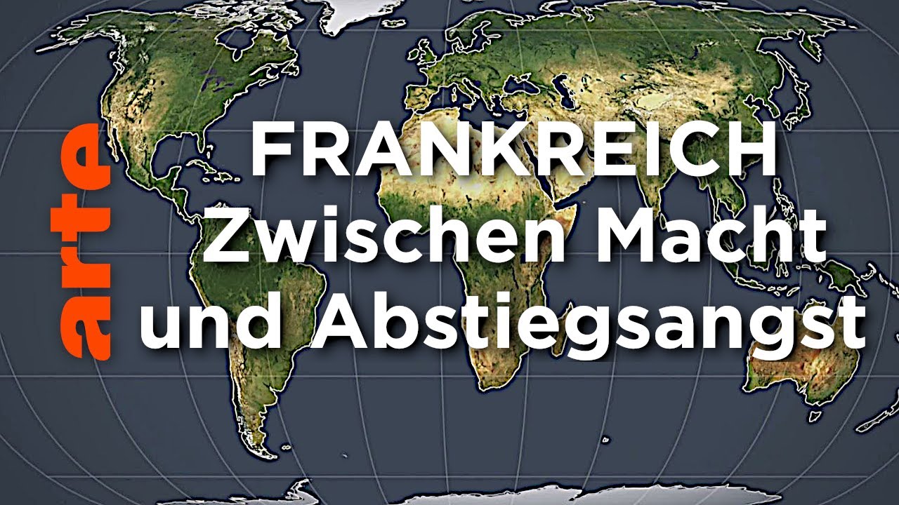 Frankreich: Zwischen Macht und Abstiegsangst | Mit offenen Karten | ARTE