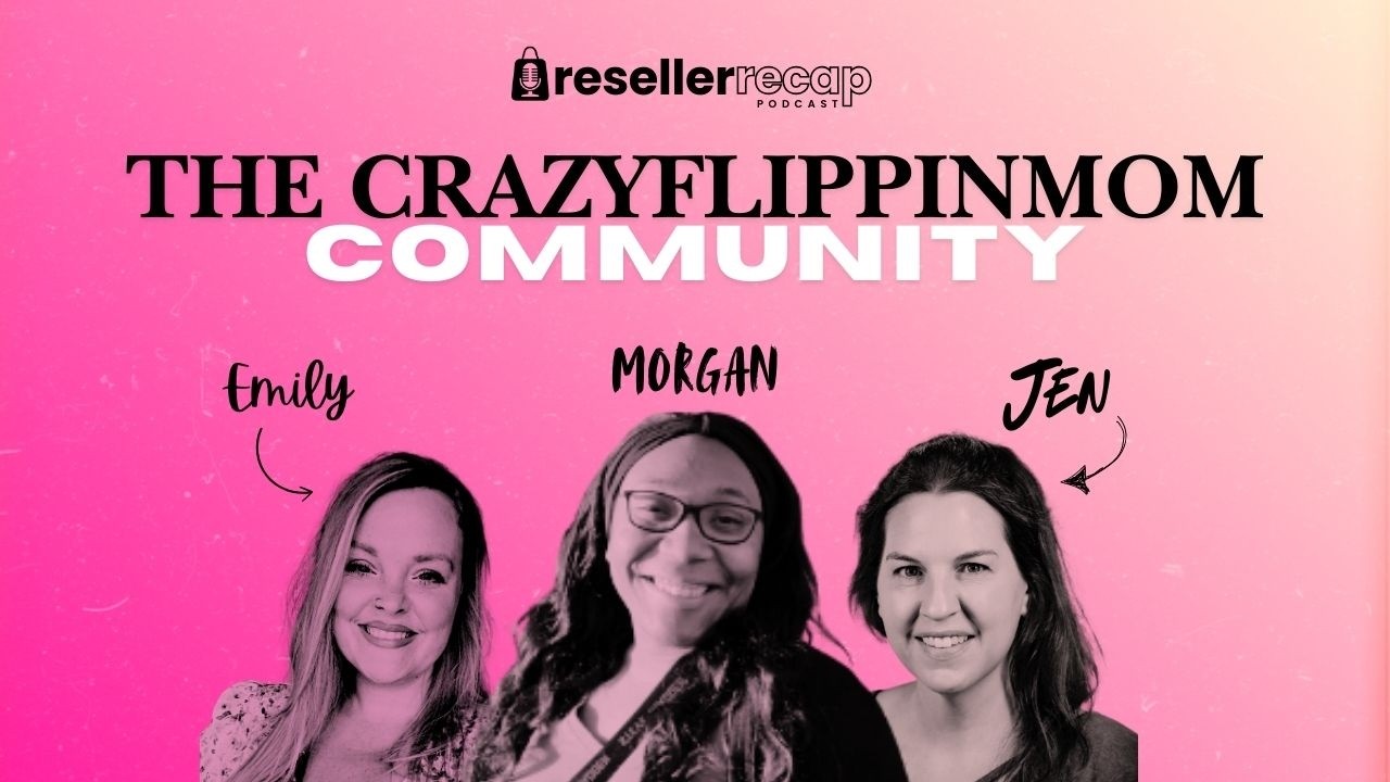 Episode 7: Inside the CrazyFlippinMom Community: How We’re Changing the Reselling Game |