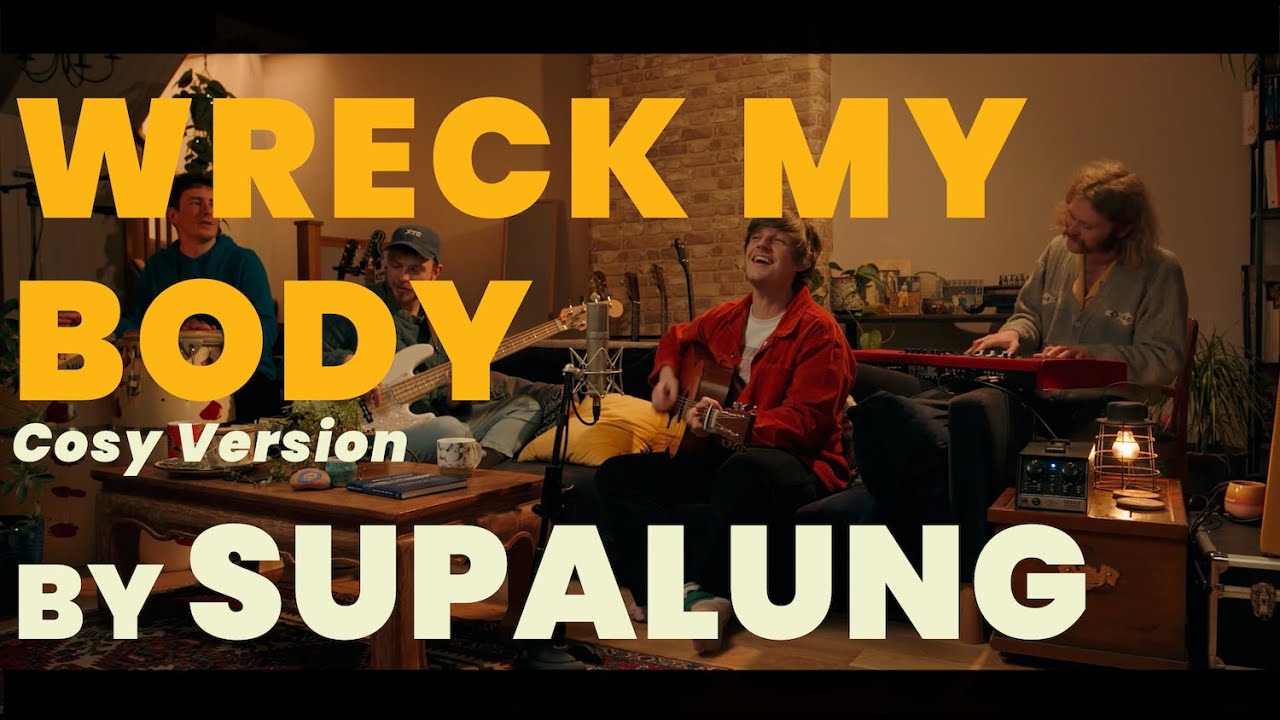 WRECK MY BODY _ Supalung _ Cosy Version