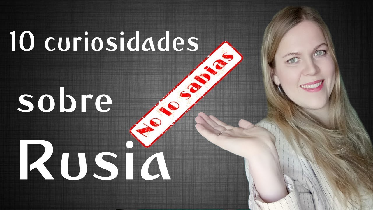 10 curiosidades sobre Rusia que tal vez no sabias.