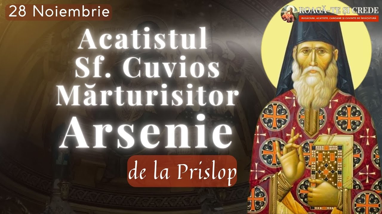 Acatistul Sfantului Cuvios Arsenie Boca de la Prislop | 28 noiembrie